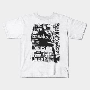 C. Bukowski Love Quote Kids T-Shirt